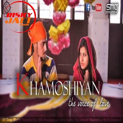 Download Khamoshiyan Rahul Dogra, Nehal Sharma mp3 song, Khamoshiyan Rahul Dogra, Nehal Sharma full album download