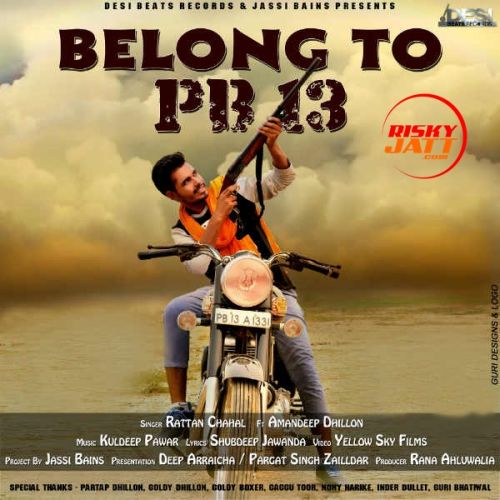 Download Belong to PB 13 Rattan Chahal, Amandeep Dhillon mp3 song, Belong to PB 13 Rattan Chahal, Amandeep Dhillon full album download