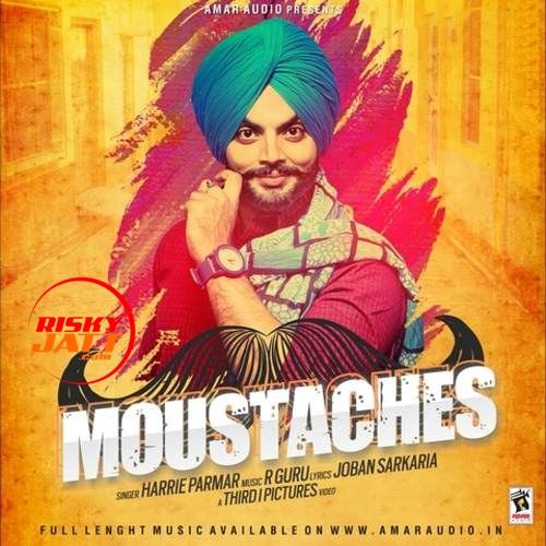 Download Moustaches Harrie Parmar mp3 song, Moustaches Harrie Parmar full album download