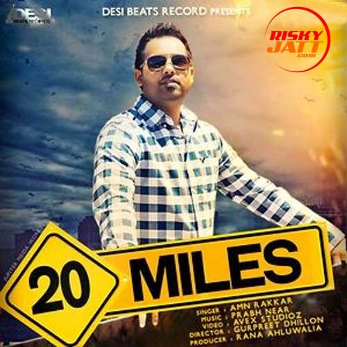 Download 20 Miles Amn Rakkar mp3 song, 20 Miles Amn Rakkar full album download