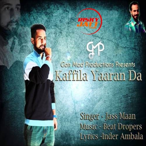 Download Kaffila Yaaran Da Jass Maan mp3 song, Kaffila Yaaran Da Jass Maan full album download