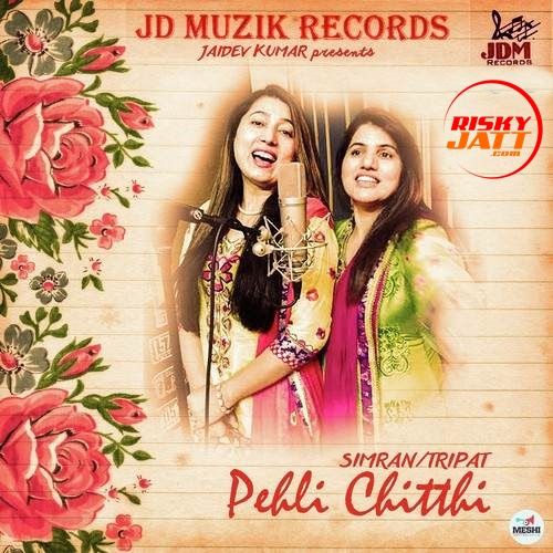 Download Pehli Chitthi Simran, Tripat mp3 song, Pehli Chitthi Simran, Tripat full album download