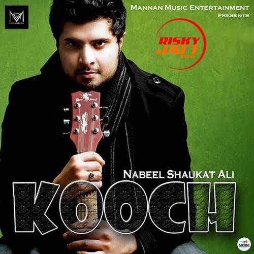Download Kooch Nabeel Shaukat Ali mp3 song, Kooch Nabeel Shaukat Ali full album download