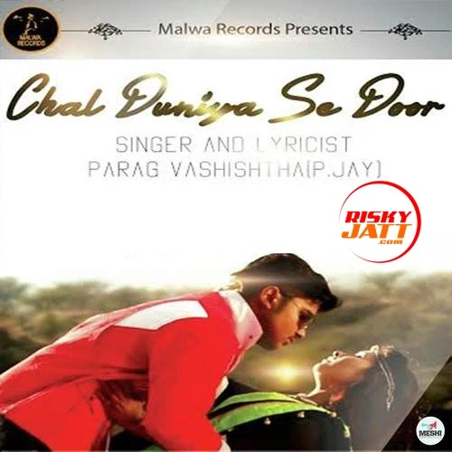 Download Chal Duniya Se Door Parag Vashishtha mp3 song