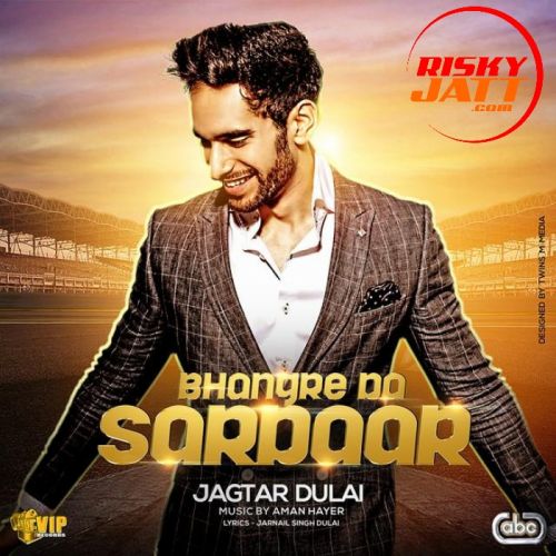 Download Bhangre Da Sardaar Jagtar Dulai mp3 song, Bhangre Da Sardaar Jagtar Dulai full album download
