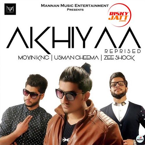 Download Akhiyaa Moxin Kng mp3 song, Akhiyaa Moxin Kng full album download