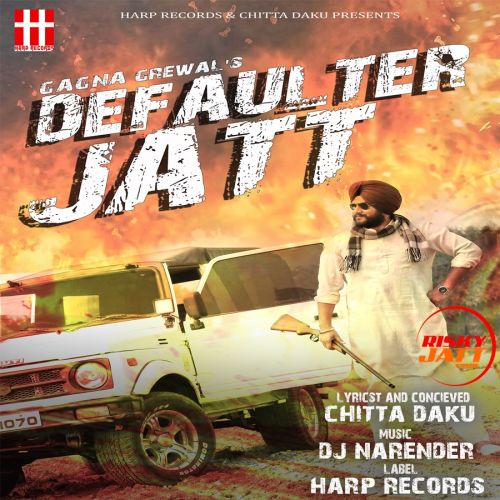 Download Defaulter Jatt Gagna Grewal mp3 song, Defaulter Jatt Gagna Grewal full album download