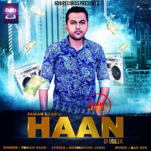 Download Haan Di Udeek Pawan Saab mp3 song, Haan Di Udeek Pawan Saab full album download