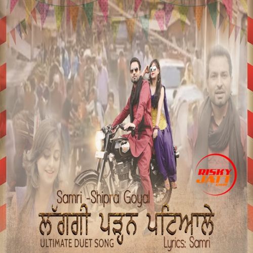 Download Lag gi Padan Patiale Samri, Shipra Goyal mp3 song, Lag gi Padhan Patiale Samri, Shipra Goyal full album download