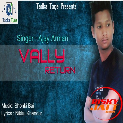 Download Vally Return Ajay Arman mp3 song, Vally Return Ajay Arman full album download
