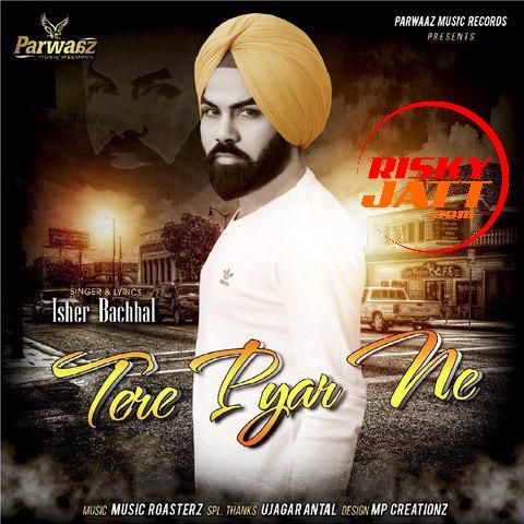 Download Tere Pyar Ne Isher Bachhal mp3 song, Tere Pyar Ne Isher Bachhal full album download