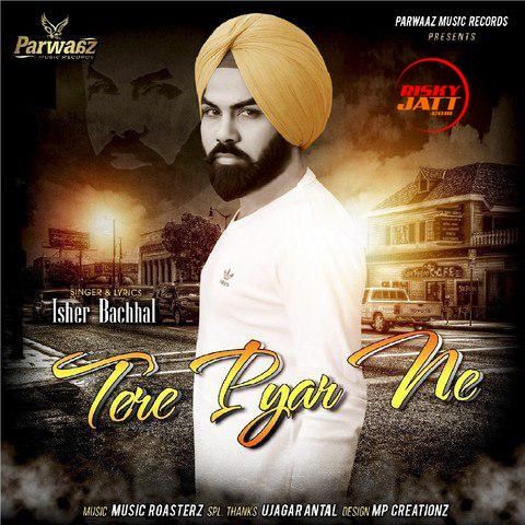 Download Tere Pyar Ne Isher Bachhal mp3 song, Tere Pyar Ne Isher Bachhal full album download