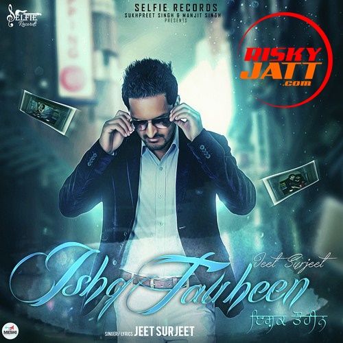 Download Ishq Tauheen Jeet Surjeet mp3 song, Ishq Tauheen Jeet Surjeet full album download