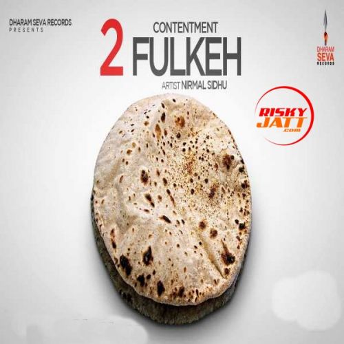 Download Contentment - 2 Fulkeh Nirmal Sidhu mp3 song, Contentment - 2 Fulkeh Nirmal Sidhu full album download