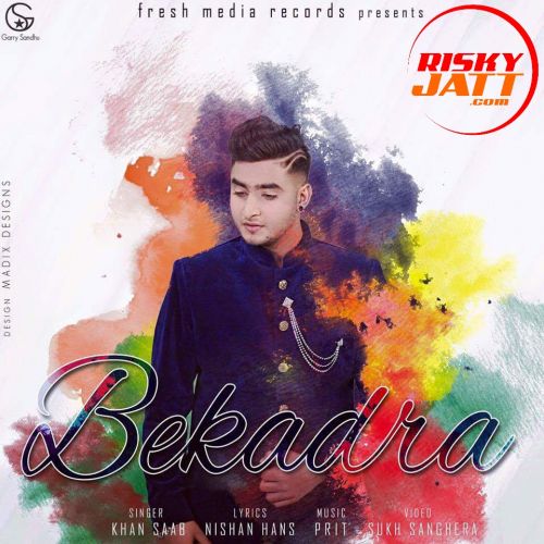 Download Bekadra Khan Saab mp3 song, Bekadra Khan Saab full album download