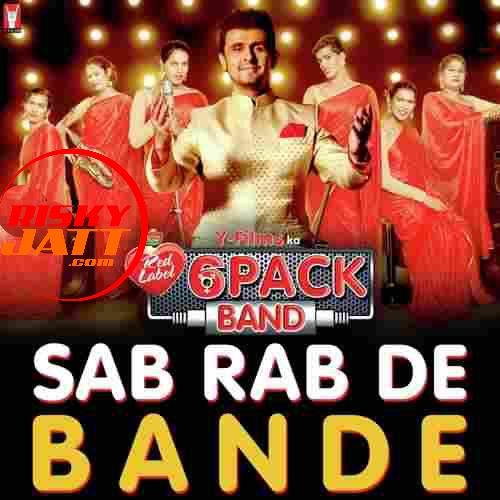 Download Sab Rab De Bande Sonu Nigam mp3 song, Sab Rab De Bande Sonu Nigam full album download