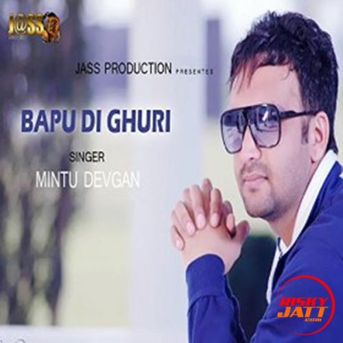 Download Bapu Di Ghuri Mintu Devgan mp3 song, Bapu Di Ghuri Mintu Devgan full album download