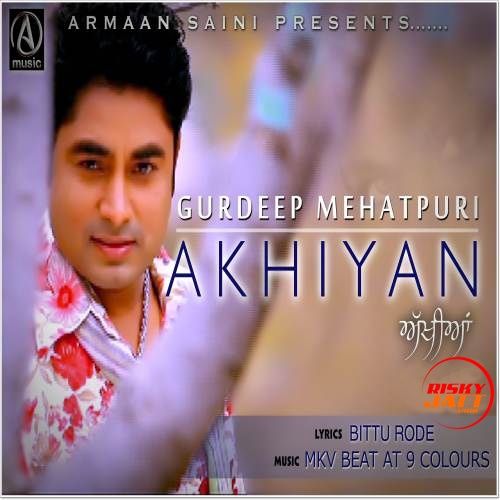 Download Akhiyan Gurdeep Mehatpuri mp3 song, Akhiyan Gurdeep Mehatpuri full album download