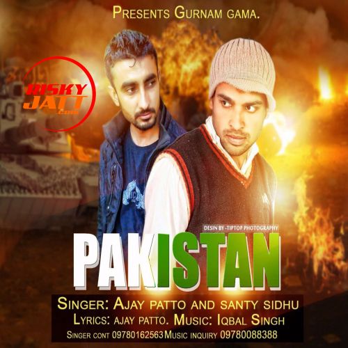 Download Pakistan Ajay Patto, Santy Sidhu mp3 song, Pakistan Ajay Patto, Santy Sidhu full album download