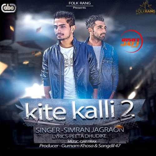 Download Kite Kalli 2 Simran Jagraon mp3 song, Kite Kalli 2 Simran Jagraon full album download