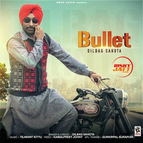Download Bullet Dilbag Sahota mp3 song, Bullet Dilbag Sahota full album download