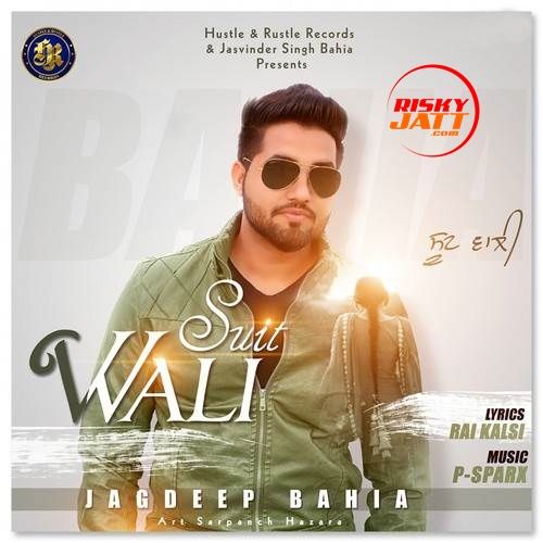 Download Suit Wali Jagdeep Bahia mp3 song, Suit Wali Jagdeep Bahia full album download