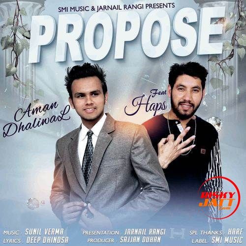 Download Propose Aman Dhaliwal, Haps mp3 song, Propose Aman Dhaliwal, Haps full album download
