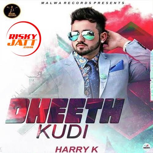 Download Dheeth Kudi Harry K mp3 song, Dheeth Kudi Harry K full album download