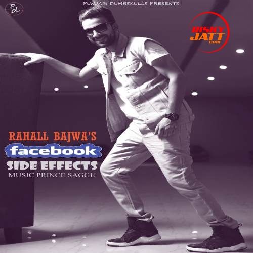 Download FB Side Effects Rahall Bajwa mp3 song, FB Side Effects Rahall Bajwa full album download
