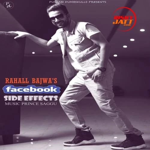 Download FB Side Effects Rahall Bajwa mp3 song, FB Side Effects Rahall Bajwa full album download