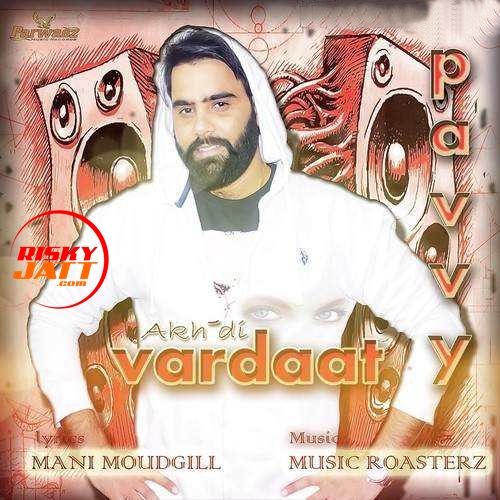 Download Akh Di Vardaat Pavvy mp3 song, Akh Di Vardaat Pavvy full album download