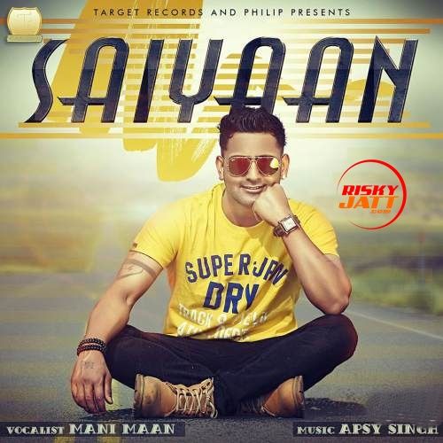 Download Saiyaan Mani Maan mp3 song, Saiyaan Mani Maan full album download