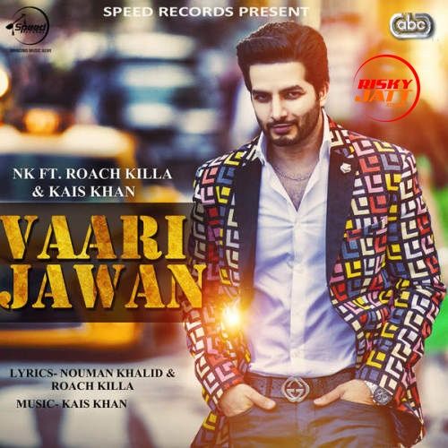 Download Vaari Jawan Roach Killa, Kais Khan mp3 song, Vaari Jawan Roach Killa, Kais Khan full album download