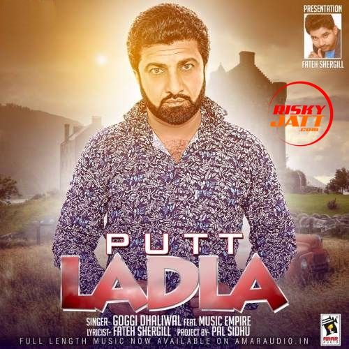 Download Putt Ladla Goggi Dhaliwal mp3 song, Putt Ladla Goggi Dhaliwal full album download