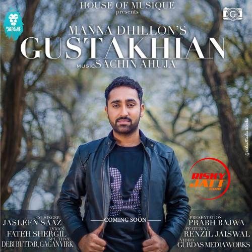 Download Gustakhian Manna Dhillon, Jasleen Saaz mp3 song, Gustakhian Manna Dhillon, Jasleen Saaz full album download