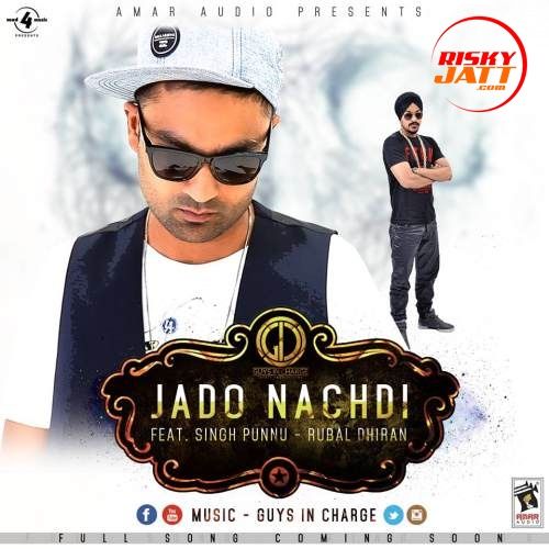 Download Jado Nachdi Singh Punnu, Rubal Dhiran mp3 song, Jado Nachdi Singh Punnu, Rubal Dhiran full album download
