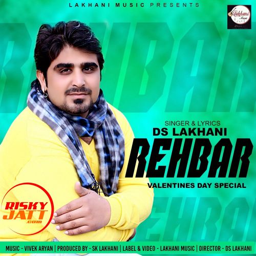 Download Rehbar Ds Lakhani mp3 song, Rehbar Ds Lakhani full album download