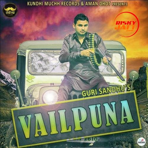 Download Vailpuna Guri Sandhu mp3 song, Vailpuna Guri Sandhu full album download