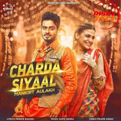 Download Charda Siyaal Mankirt Aulakh mp3 song, Charda Siyaal Mankirt Aulakh full album download