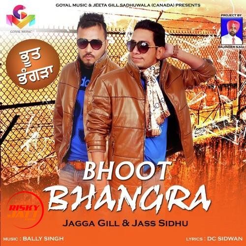 Download Bhoot Bhangra Jagga Gill, Jass Sidhu mp3 song, Bhoot Bhangra Jagga Gill, Jass Sidhu full album download