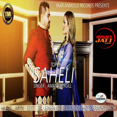 Download Top Di Saheli Aman Shergill mp3 song, Top Di Saheli Aman Shergill full album download