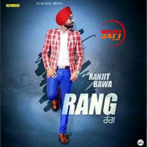 Download Rang Ranjit Bawa mp3 song, Rang Ranjit Bawa full album download