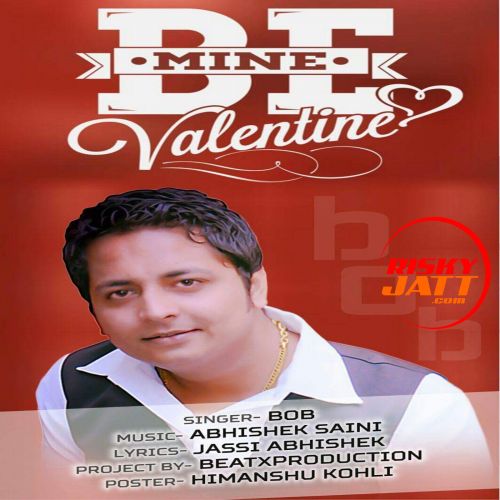Download Be Mine Valentine Bob mp3 song, Be Mine Valentine Bob full album download