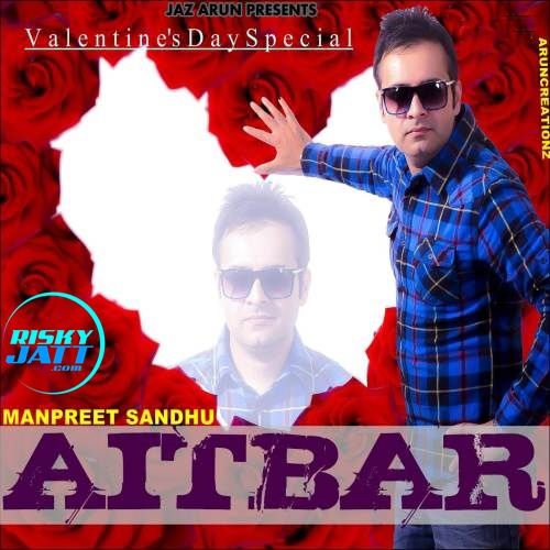 Download Aitbar (Valentines Special) Manpreet Sandhu mp3 song, Aitbar (Valentines Special) Manpreet Sandhu full album download