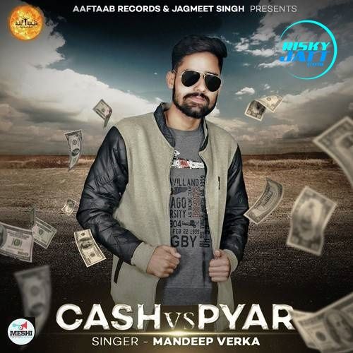 Download Cash Vs Pyar Mandeep Verka mp3 song, Cash Vs Pyar Mandeep Verka full album download