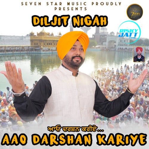 Download Aao Darshan Kariye Diljit Nigah mp3 song, Aao Darshan Kariye Diljit Nigah full album download