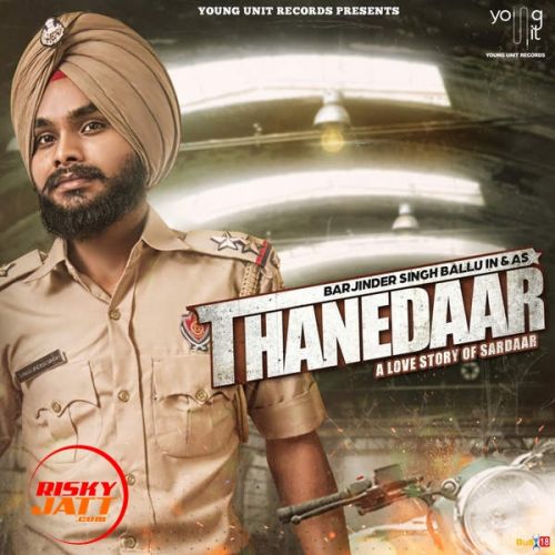 Download Thanedaar Barjinder Singh Ballu mp3 song, Thanedaar Barjinder Singh Ballu full album download