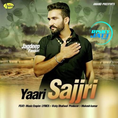Download Yaari Sajjri Jagdeep Pandori mp3 song, Yaari Sajjri Jagdeep Pandori full album download