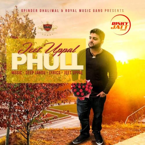 Download Phull Jeet Uppal mp3 song, Phull Jeet Uppal full album download