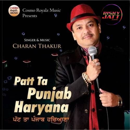 Download Patt Ta Punjab Haryana Charan Thakur mp3 song, Patt Ta Punjab Haryana Charan Thakur full album download